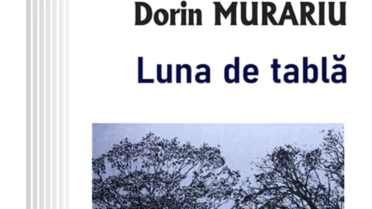 O carte pe zi: „Luna de tablă” de Dorin Murariu