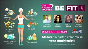 GALERIE FOTO | Nutriţioniştii ne dau sfaturi la Be Fit - Ediţia a II-a, la Cinema PRO, în 26 iulie