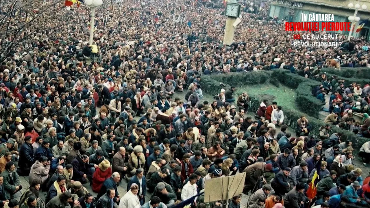 În căutarea revoluţiei pierdute. Episodul 8 - Ce au cerut revoluţionarii?