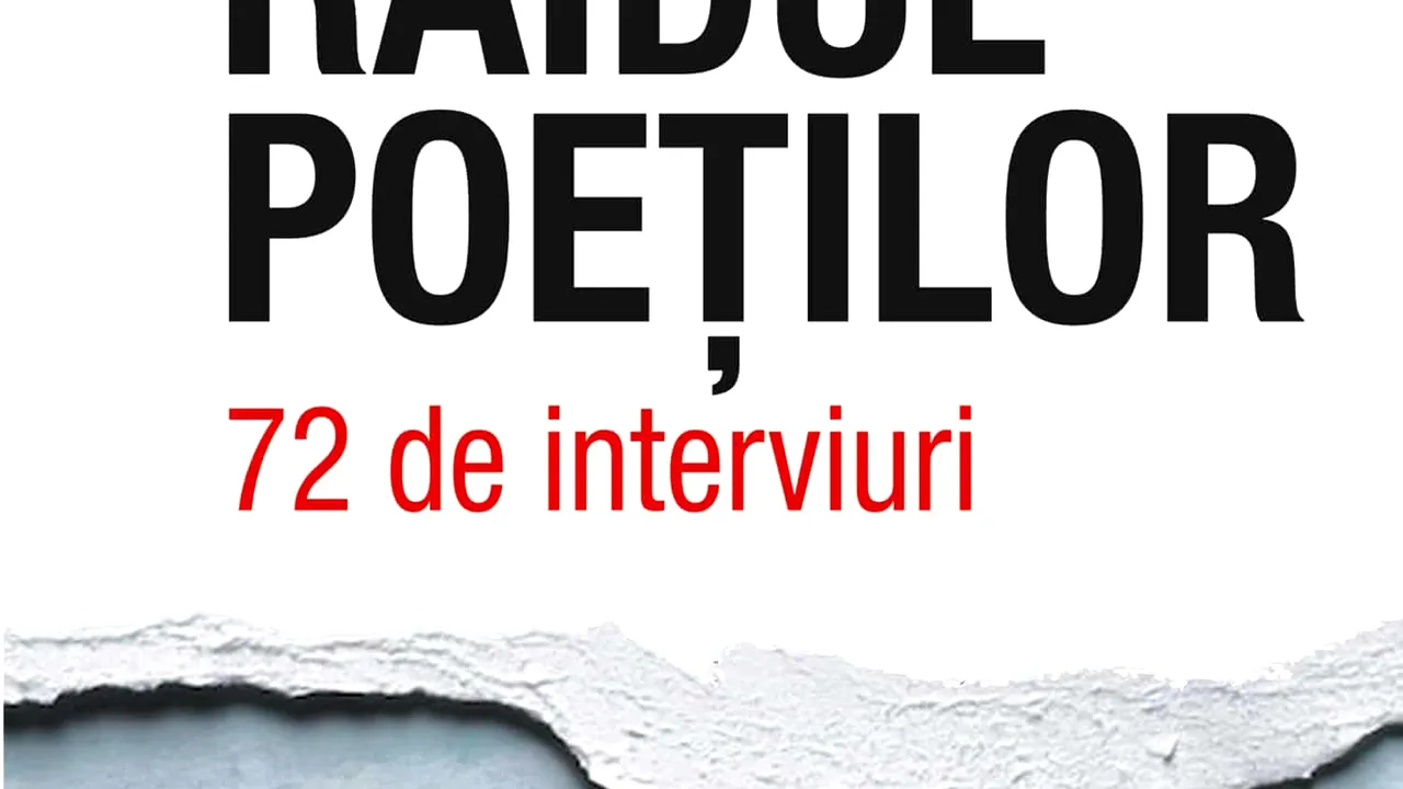 O carte pe zi: „Raidul poeţilor. 72 de interviuri”, de Robert Şerban