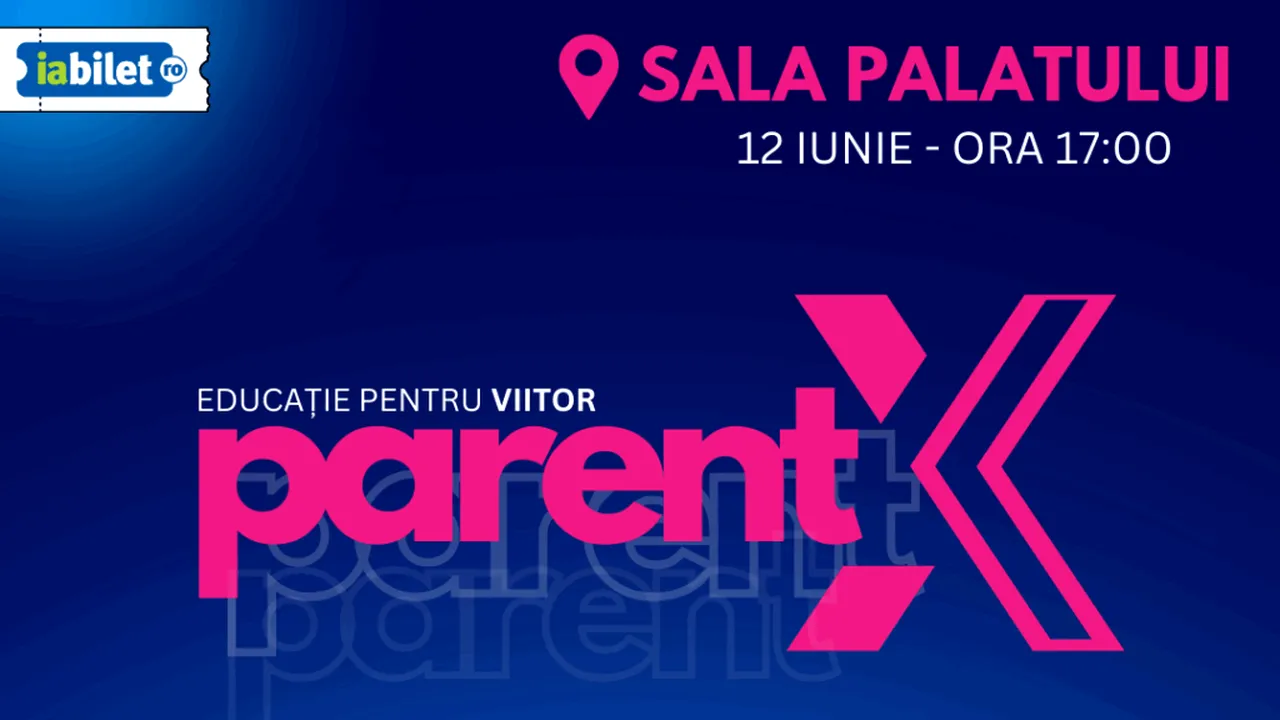 COMUNICAT: PARENTX Ediția Aniversară 20 – seria de evenimente care a revoluționat educația părinților și copiilor în România ajunge pe 12 iunie la Sala Palatului
