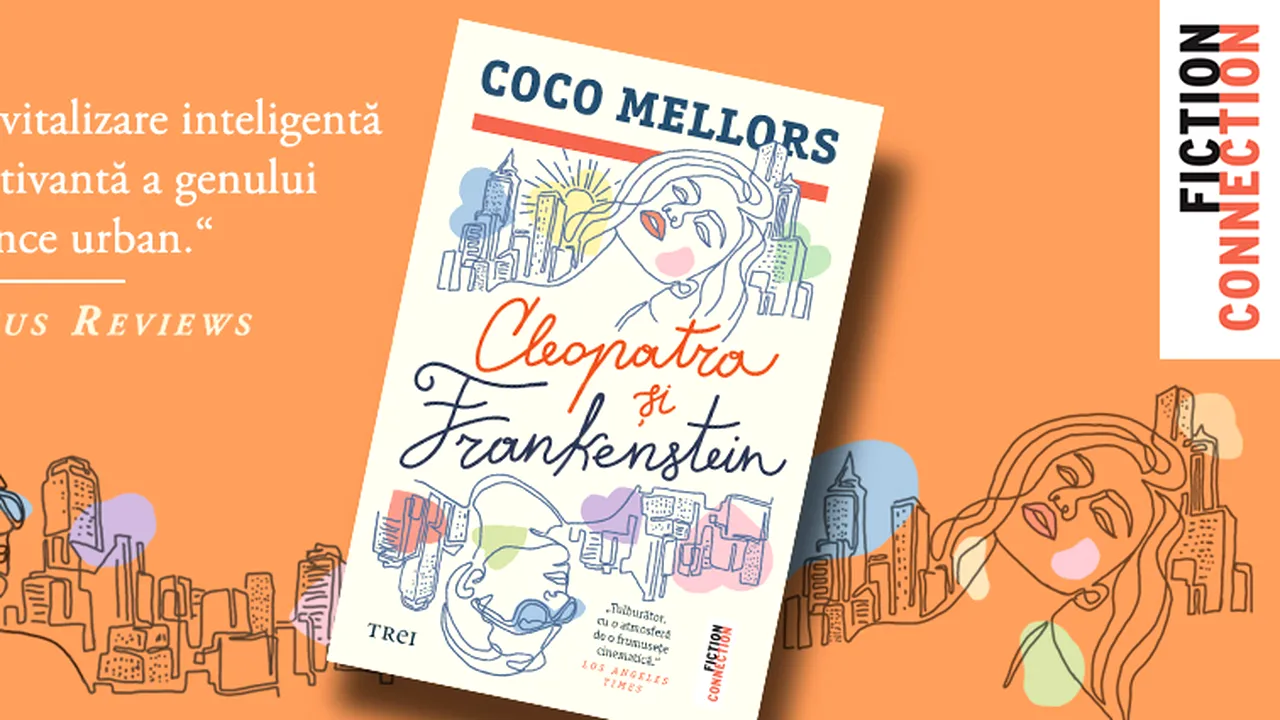 Cleopatra şi Frankenstein de Coco Mellors, un roman despre iubirile toxice şi cele vindecătoare