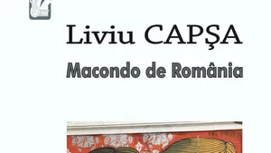 O carte pe zi „Macondo de România” de Liviu Capşa