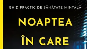 5 lecţii care te ajută să învingi anxietatea şi atacurile de panică, din cartea „Noaptea în care am învins gândurile negre”