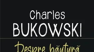 O carte pe zi: „Despre băutură” de Charles Bukowski