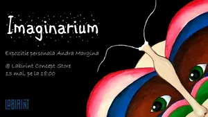 „Imaginarium, O lume răsturnată într-o poveste” - expoziţie de pictură şi artă vestimentară semnată de Andra Margină