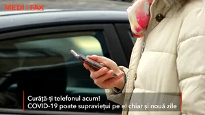 Curăţă-ţi telefonul acum! COVID-19 poate supravieţui pe el chiar şi nouă zile 