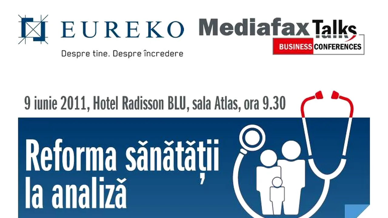 Măsurile de reformare a sistemului de sănătate, dezbătute la evenimentul Mediafax şi Eureko