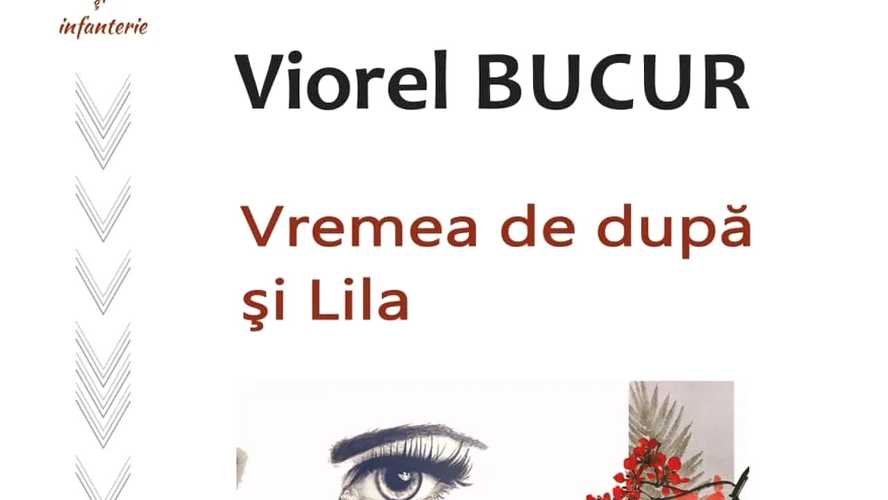 O carte pe zi: „Vremea de după şi Lila”, de Viorel Bucur