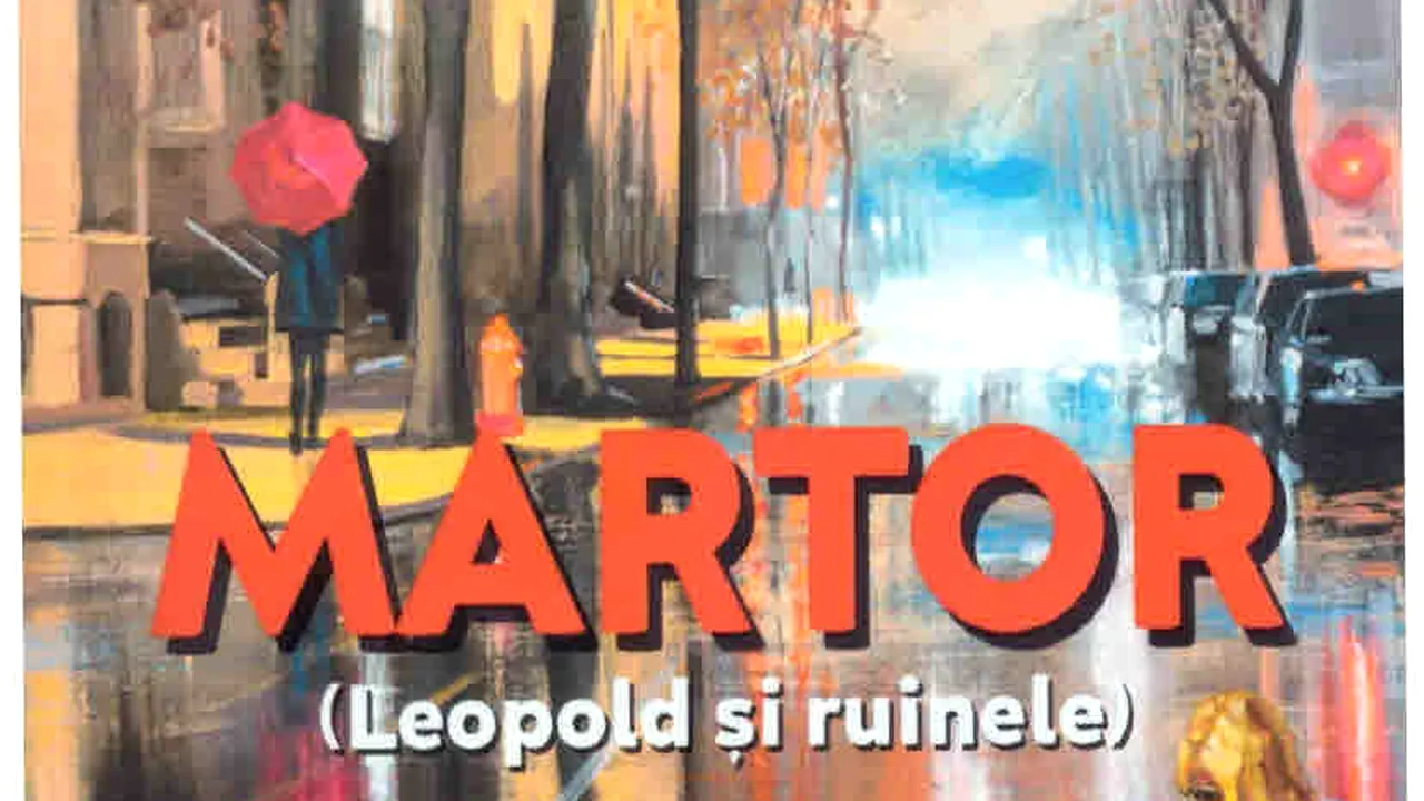 O carte pe zi: „Martor (Leopold şi ruinele)”, de Constantin Stoiciu