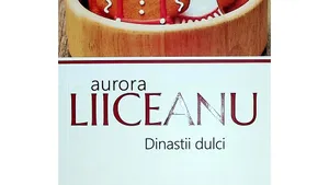 O carte pe zi: „Dinastii dulci” de Aurora Liiceanu