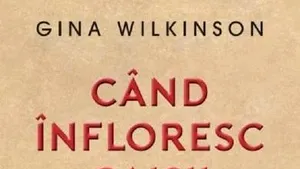 O carte pe zi: „Când înfloresc caişii” de Gina Wilkinson