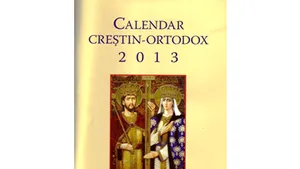 CALENDAR ORTODOX 2013: Principalele sărbători, zile de post şi zile în care nu se fac nunţi