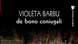 O carte pe zi: „de bono coniugali” de Violeta Barbu
