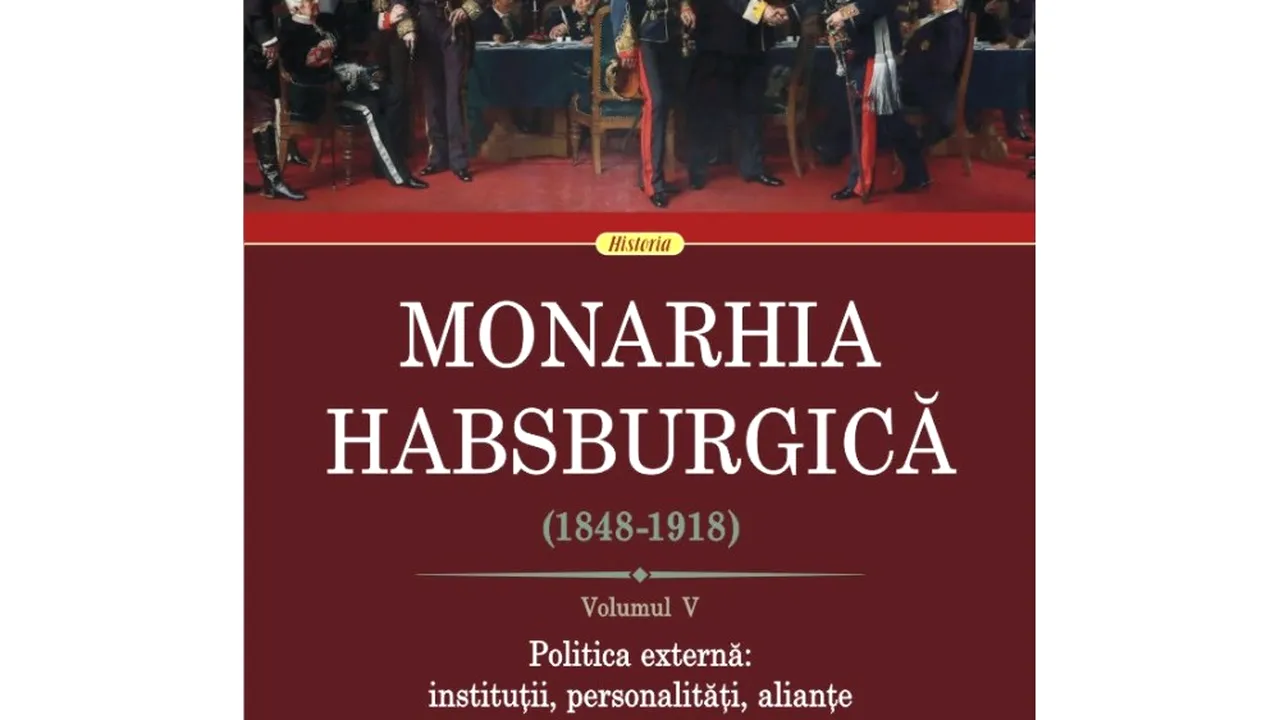 O carte pe zi: „Monarhia habsburgică (1848-1918).” Volumul V