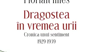 O carte pe zi: „Dragostea în vremea urii. Cronica unui sentiment 1920-1930” de Florian Illies