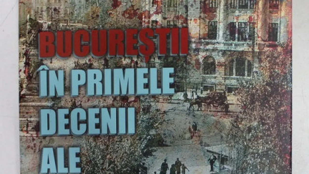 O carte pe zi: „Bucureştii în primele decenii ale României Mari”- editor coordonator Adrian Majuru