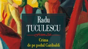 O carte pe zi: „Crima de pe podul Garibaldi”, de Radu Ţuculescu
