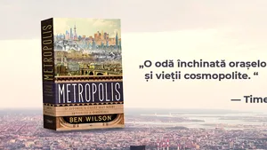 Metropolis de Ben Wilson, o istorie a umanităţii prin prisma celei mai mari invenţii ale sale