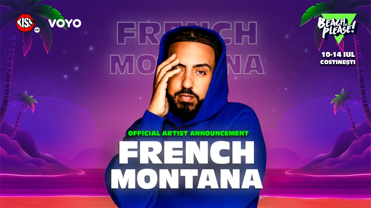 Iconul hip-hop French Montana se alatură lineup-ului de superstaruri la BEACH,PLEASE! Festival. French Montana va concerta pe scena în aceeşi seară cu Swae Lee şi megastarul Travis Scott 