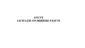ANUNȚ LICITAȚIE INCHIRIERE PĂȘUNI