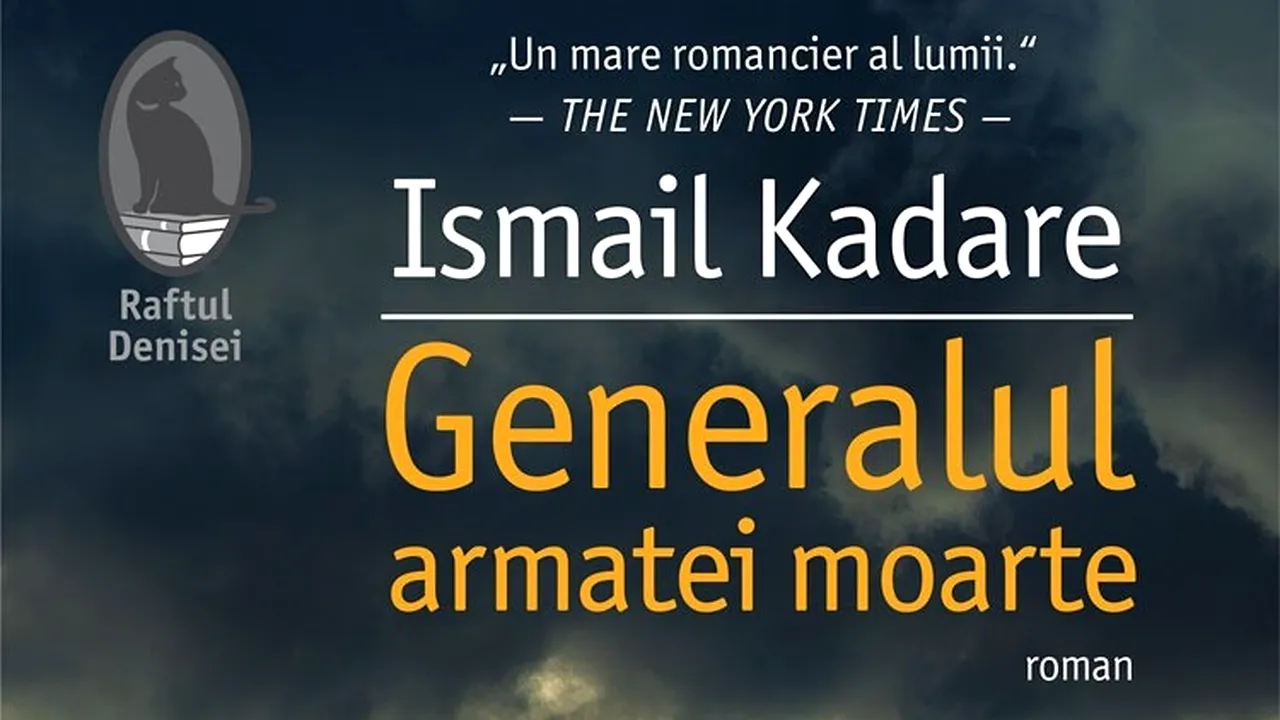 O carte pe zi: „Generalul armatei moarte” de Ismail Kadare