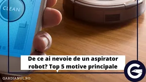 De ce ai nevoie de un aspirator robot? Top 5 motive principale