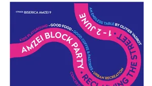 Amzei Block Party. Festivalul Bucureştiului Reimaginat / 1-2 iunie 2024