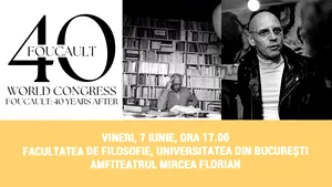 După 40 de ani. Congresul Mondial Michel Foucault, la Facultatea de Filosofie
