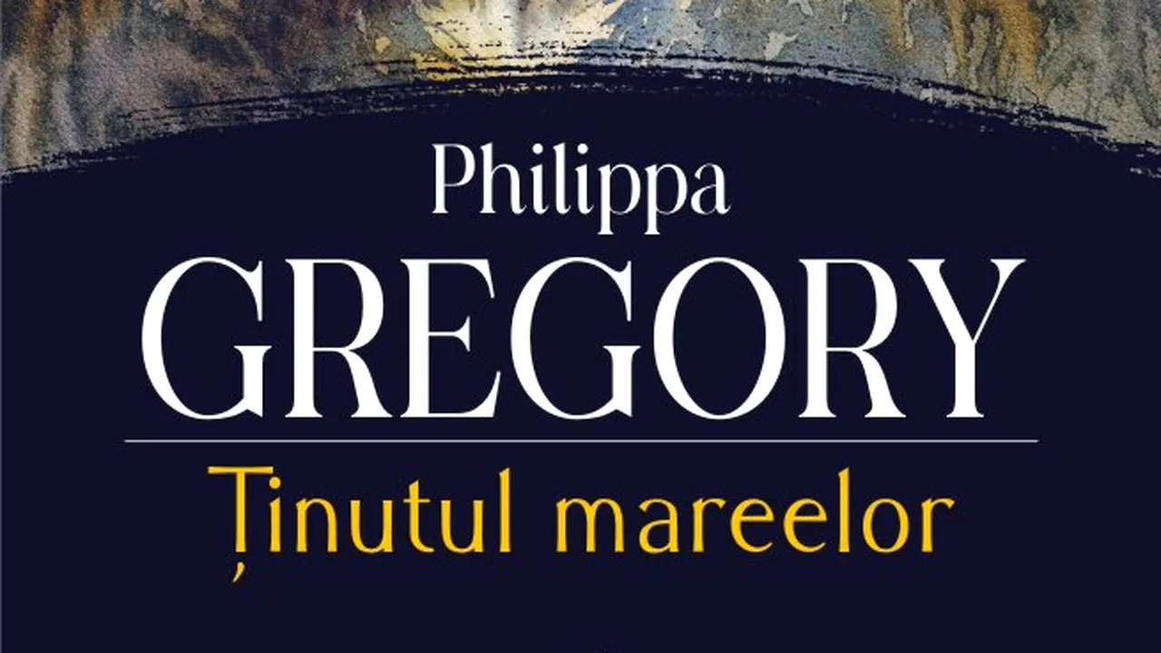 O carte pe zi: „Ţinutul mareelor” de Philippa Gregory