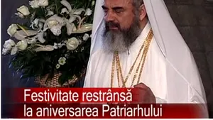 Festivitate restrânsă la aniversarea Patriarhului Daniel