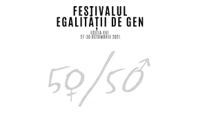Despre egalitate în cuplu şi pe piaţa muncii, la Festivalul de Gen din Sibiu, ediţia a XVI-a