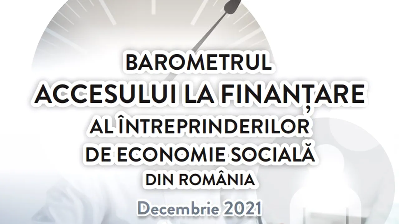 A fost lansat Barometrul accesului la finanţare al întreprinderilor de economie socială
