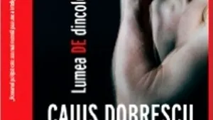 O carte pe zi: „Lumea de dincolo” de Caius Dobrescu