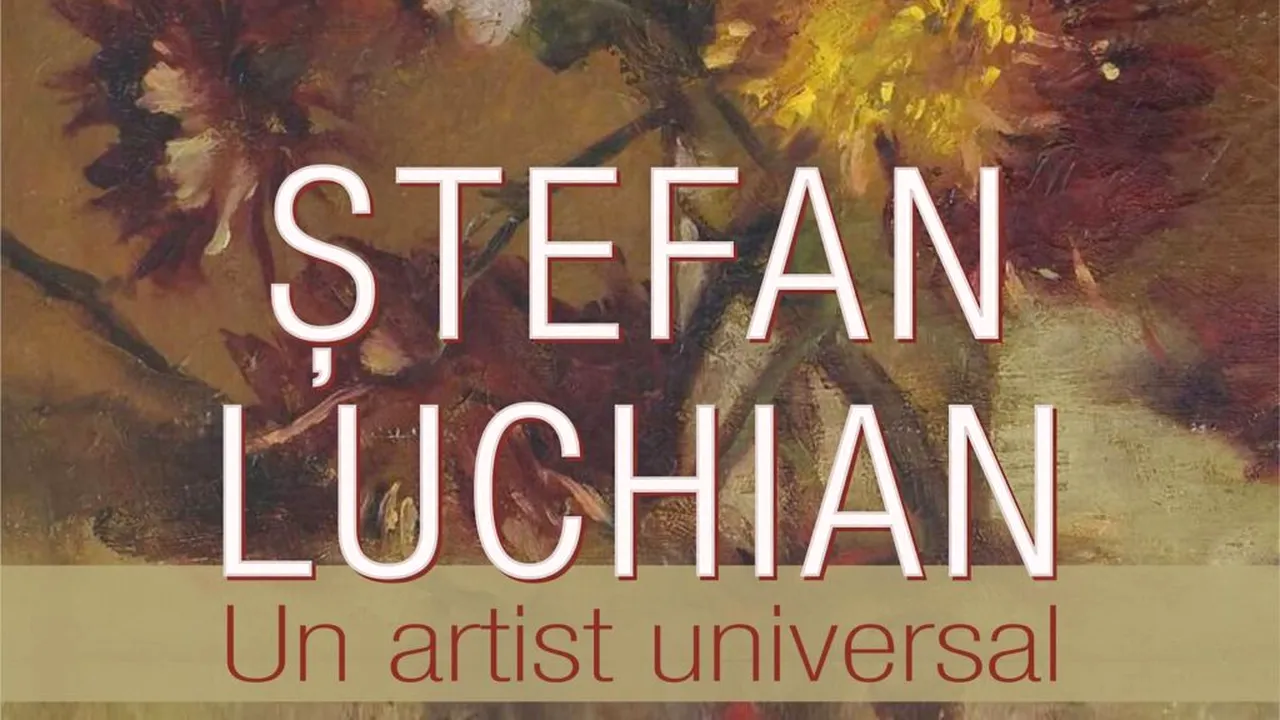Suceava: Expoziție „Ștefan Luchian – un artist universal”, la Muzeul Național al Bucovinei