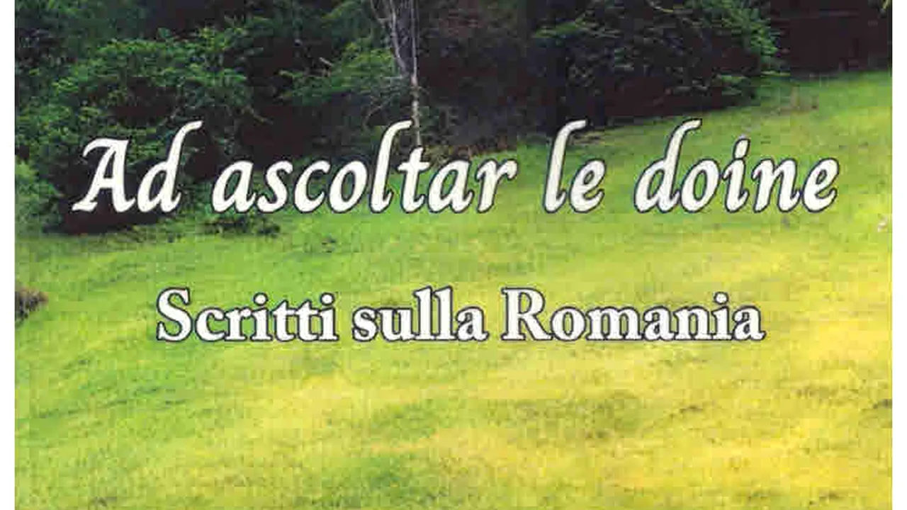 O carte pe zi: „Ad ascoltar le doine. Scritti sulla Romania” de Armando Santarelli