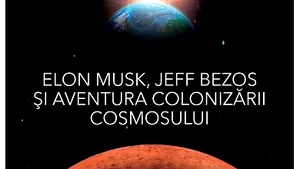O carte pe zi. ”Baronii spaţiului. Elon Musk, Jeff Bezos şi aventura colonizării cosmosului,” de Christian Davenport