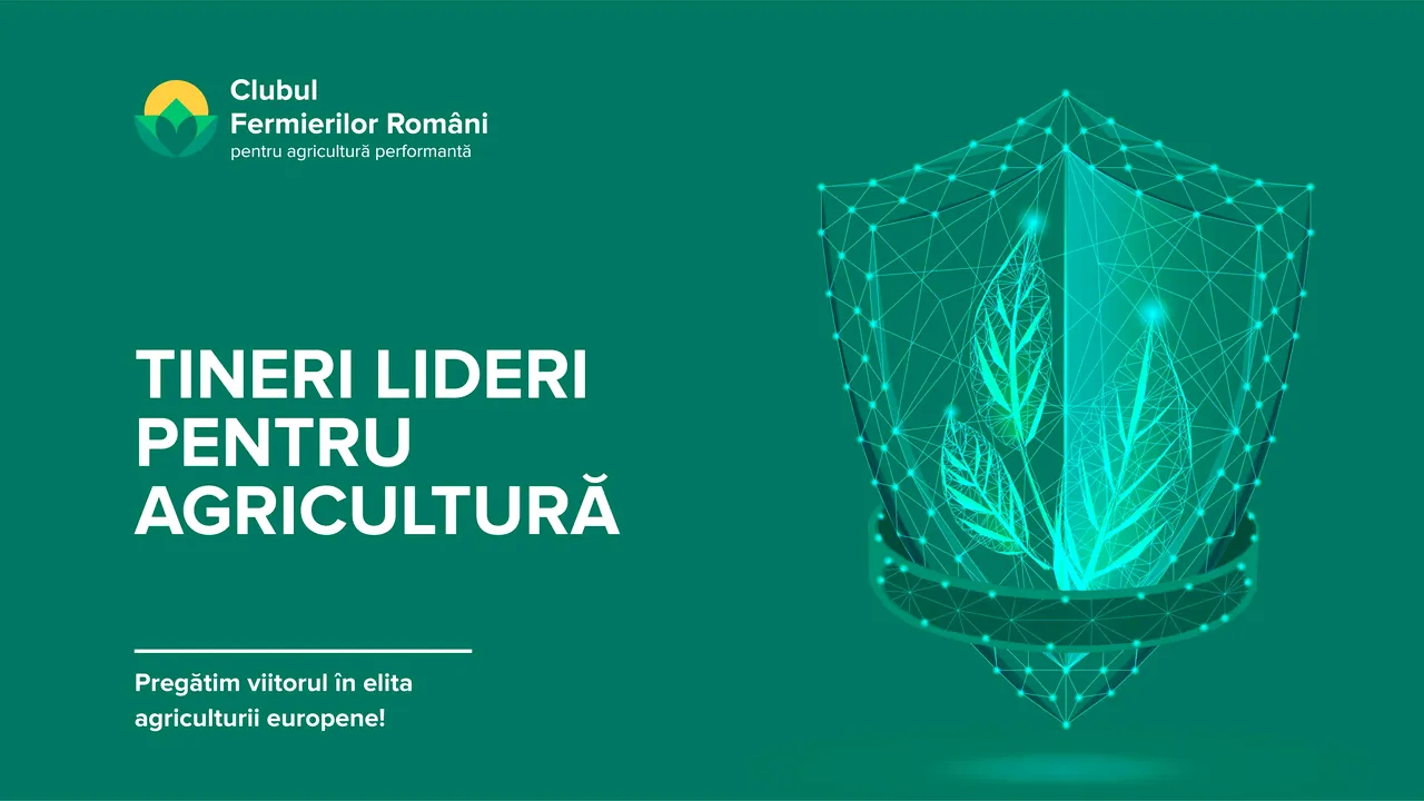 Clubul Fermierilor Români lansează înscrierile pentru programul ”Tineri Lideri pentru Agricultură”
