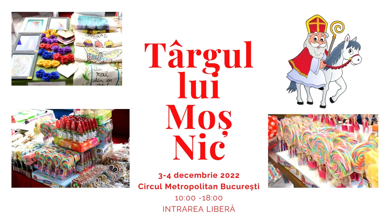 3-4 decembrie, Circul Metropolitan Bucureşti găzduieşte TÂRGUL lui MOŞ NIC