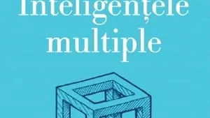 O carte pe zi: „Inteligenţele multiple. Noi perspective”, de Howard Gardner