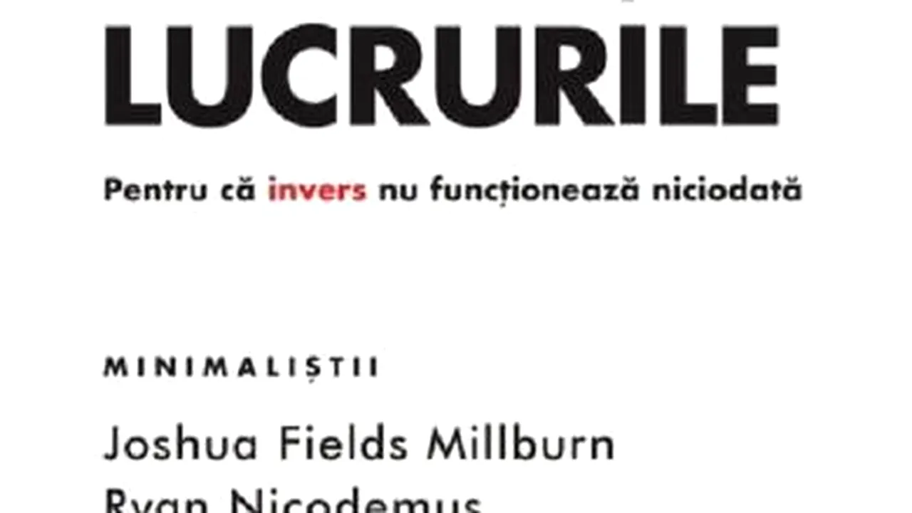 O carte pe zi: „Iubeşte oamenii, foloseşte lucrurile. Pentru că invers nu funcţionează niciodată”