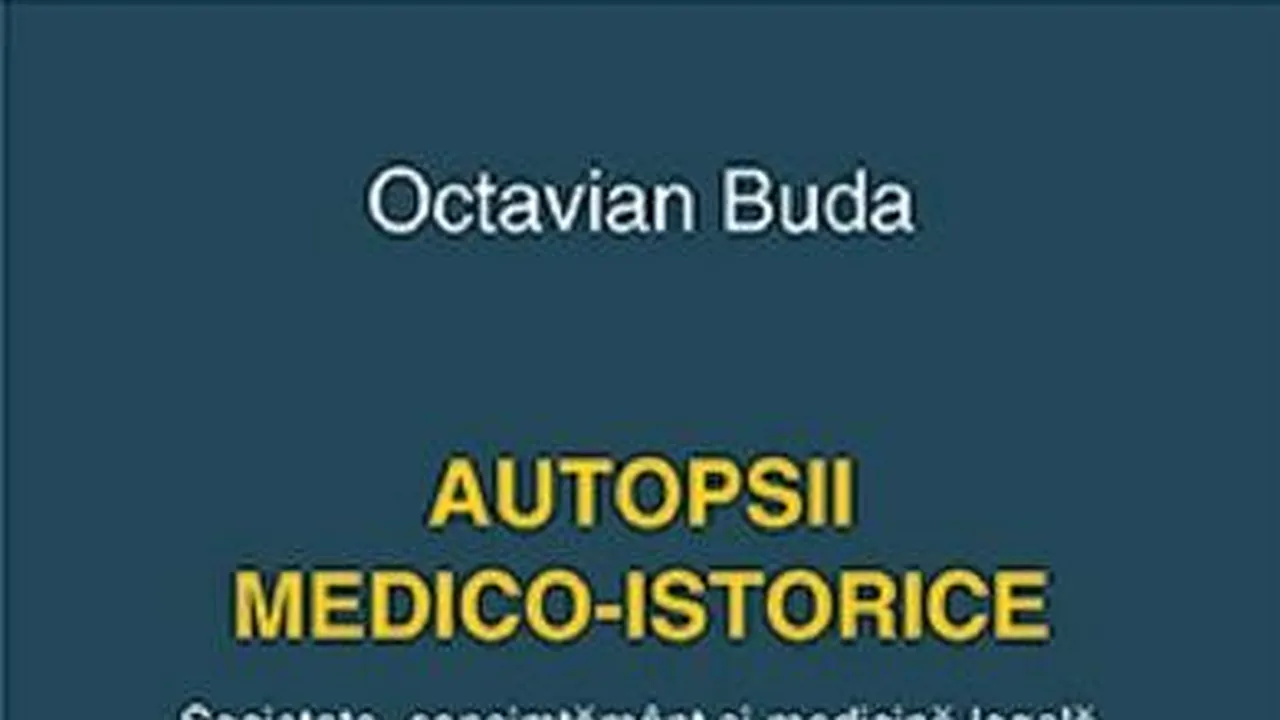 O carte pe zi: „Autopsii medico-istorice. Societate, consimţământ şi medicină legală” de Octavian Buda