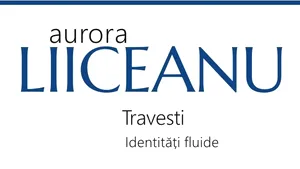 O carte pe zi: „Travesti. Identităţi fluide” de Aurora Liiceanu