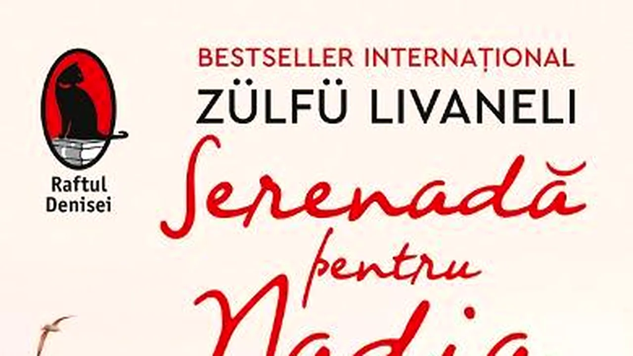 O carte pe zi: „Serenadă pentru Nadia” de Zülfü Livaneli