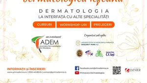 Au început înscrierile pentru ”Primăvara dermatologică ieşeană”, eveniment important în lumea medicală