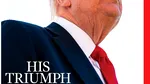Trump, de la extaz la agonie / S-a supărat pe revista „Time” pentru că a ales „cea mai proastă fotografie a lui, din toate timpurile”, pentru ultimul său număr