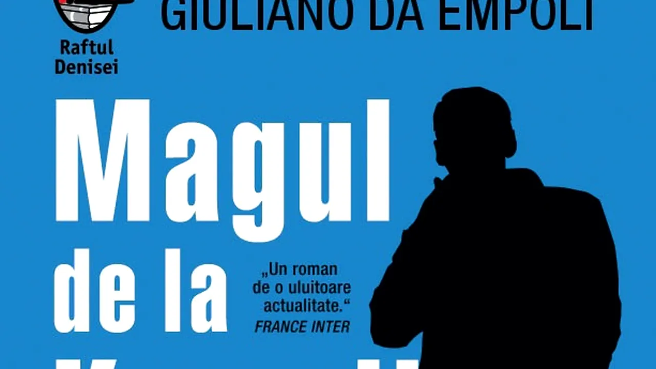 O carte pe zi: „Magul de la Kremlin” de Giuliano da Empoli