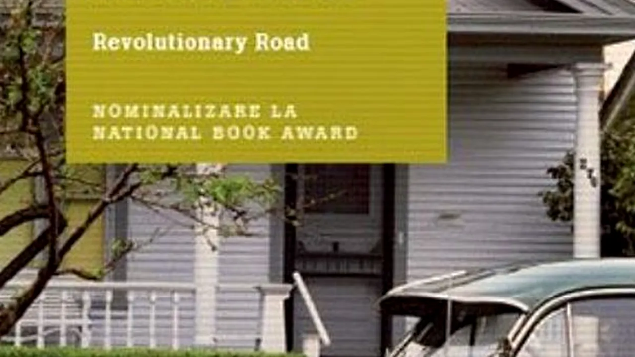 O carte pe zi: „Revolutionary Road”, de Richard Yates  