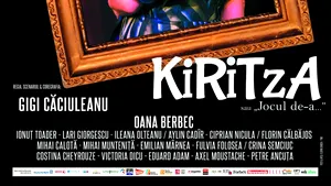 ”Kiritza sau jocul de-a…”, un spectacol „savuros” şi „subversiv” de Gigi Căciuleanu