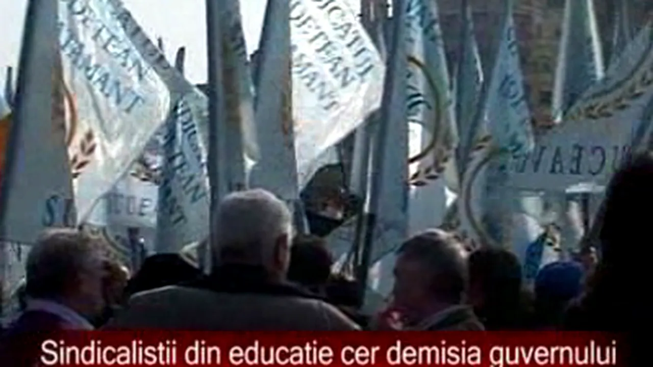 Sindicaliştii din educaţie cer demisia Guvernului